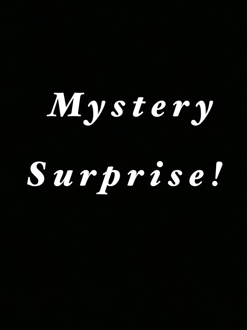 Mystery surprise!